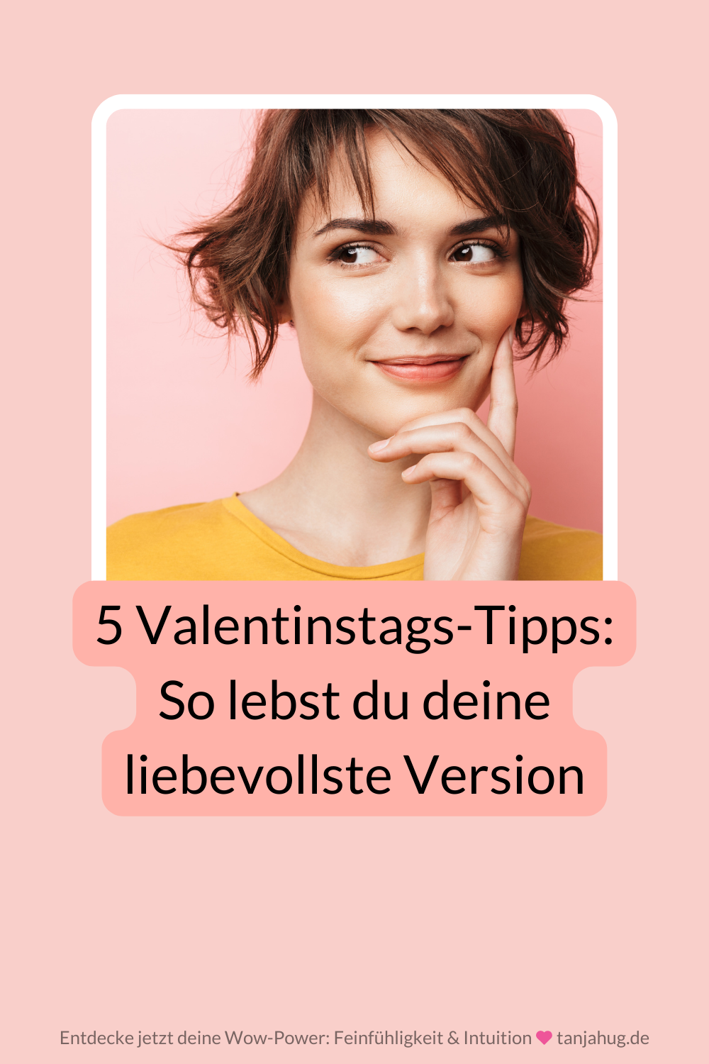 5 Tipps für mehr Selbstliebe am Valentinstag - lebe deine liebevollste Version