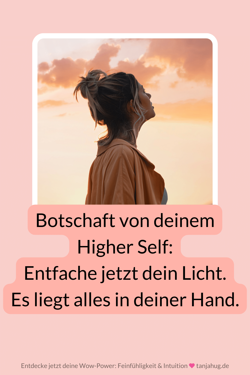 Botschaft von deinem Higher Self es liegt alles in deiner Hand mehr auf tanjahug.de