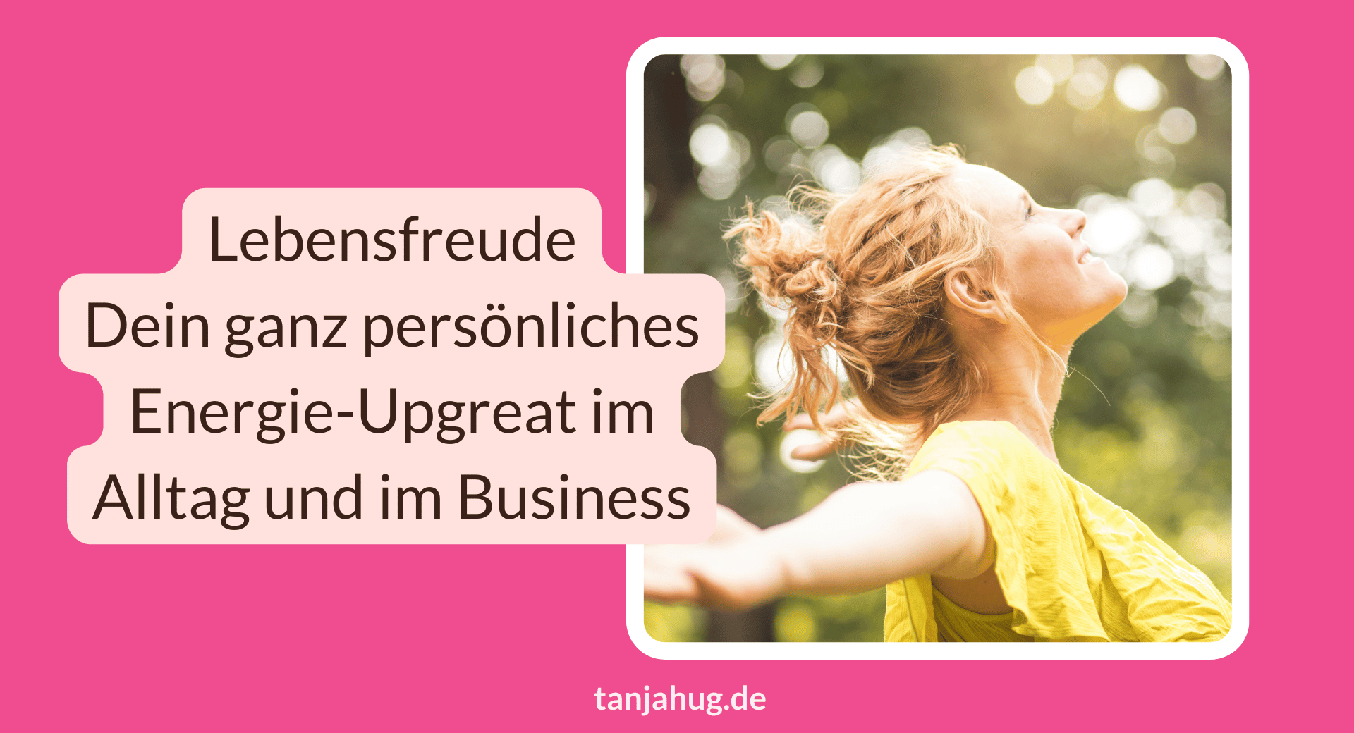 Lebensfreude im Business und Alltag