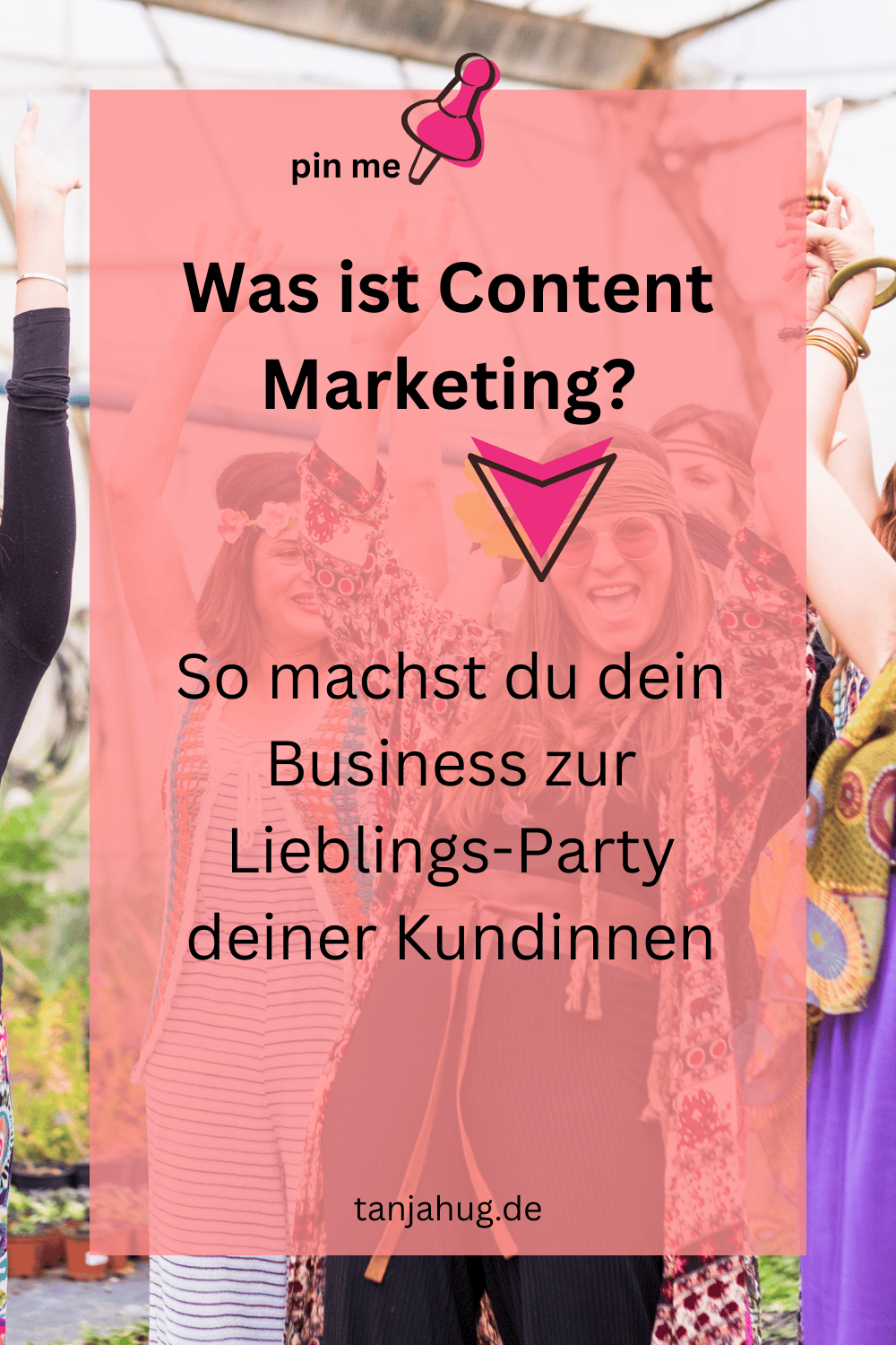 Was ist Content Marketing so machst du dein Business zur Lieblingsparty deiner Kundinnen tanjahug.de Was ist Content Marketing?