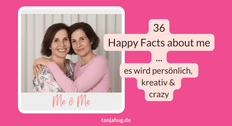 Happy facts über mich Tanja Hug